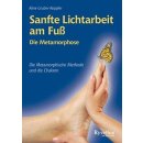 Sanfte Lichtarbeit am Fuß - die Metamorphose | Buch...