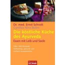 Schrott, Ernst - Die k&ouml;stliche K&uuml;che des Ayurveda