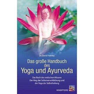 Frawley, David - Das große Handbuch des Yoga und Ayurveda