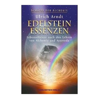 Arndt, Ulrich - Edelstein-Essenzen - Schätze der Alchemie