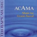 Acama - Music for Cranio Sacral