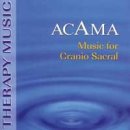 Acama - Music for Cranio Sacral