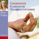 Trökes, Anna - Einswerden - Klassische Yogameditationen